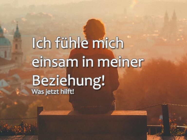 Ich fühle mich einsam in meiner Beziehung