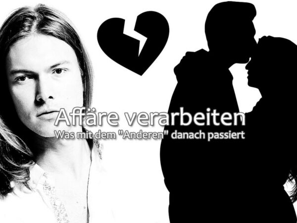 Affäre verarbeiten: Was mit dem 