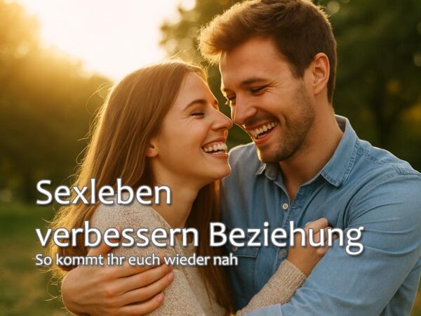 Sexleben verbessern Beziehung